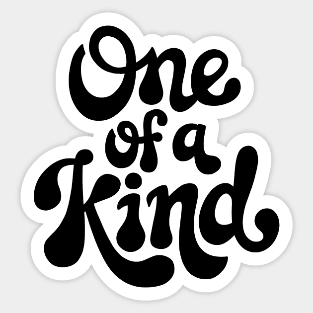 One Of A Kind Sticker by CreativeSage